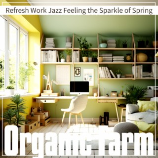 Refresh Work Jazz Feeling the Sparkle of Spring