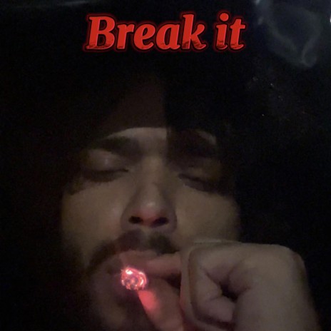 Break it | Boomplay Music