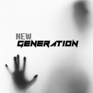 New Generation.