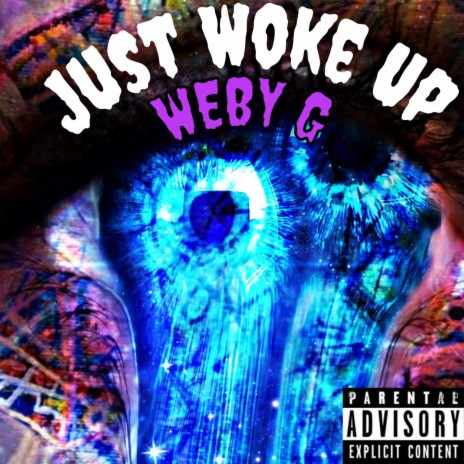 Just Woke Up Weby G. | Boomplay Music