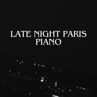 Late Night Paris Piano: Moonlight Jazz, Summertime Moments, Background Piano for Paris Lovers