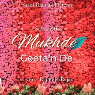 Mukhde Geetan De