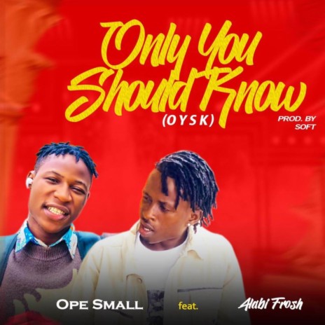 Only You Should Know ft. Alabi Frosh