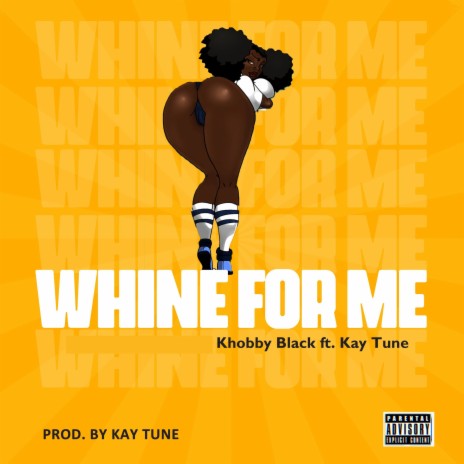 Whine For Me ft. Kay Tune | Boomplay Music