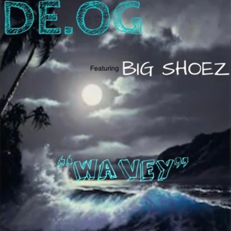 Wavey (Down In OC) (Radio Edit) ft. Big Shoes