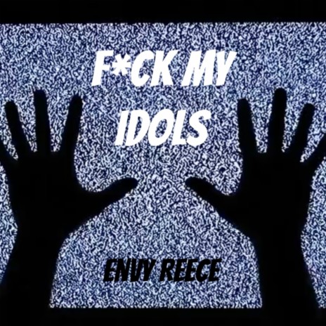 Fuck My Idols