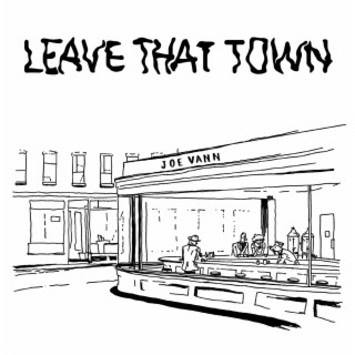 Leave That Town