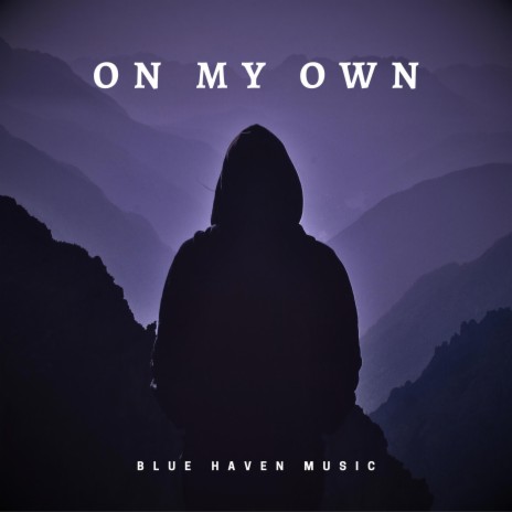 On My Own ft. Ethan Alexander Morisette | Boomplay Music