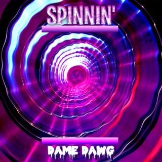 Spinnin' lyrics | Boomplay Music