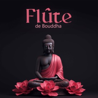 Flûte de Bouddha: Mantras et chants bouddhistes, éveil spirituel, Bien-être, Pleine conscience
