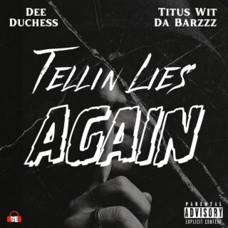 Tellin' Lies Again (with Titus Wit da Barzzz) lyrics | Boomplay Music