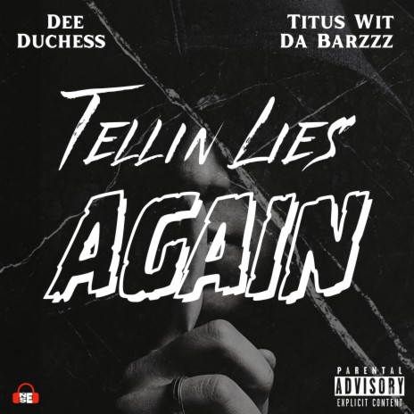 Tellin' Lies Again (with Titus Wit da Barzzz) | Boomplay Music