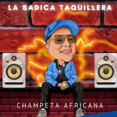 La Sádica Taquillera (Champeta Africana) | Boomplay Music