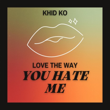 Love The Way You Hate Me