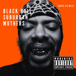 Black Bull Suburban Mothers