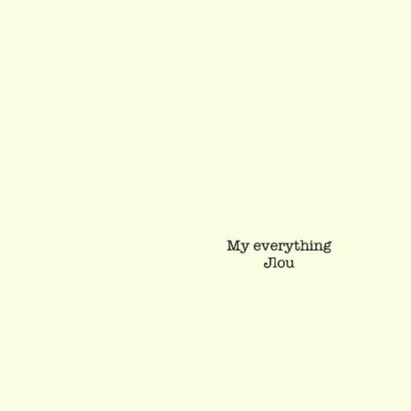 My everything | Boomplay Music