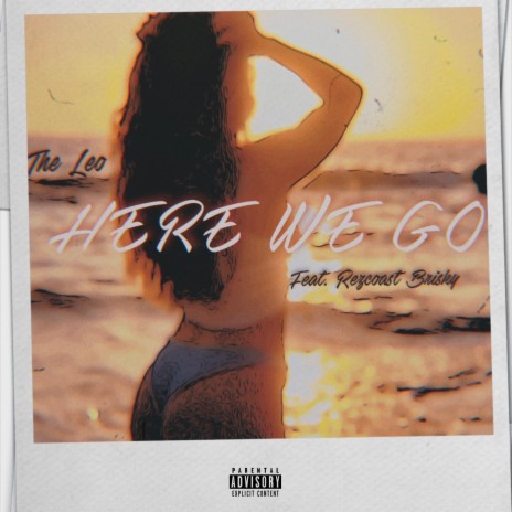 Here We Go ft. Rezcoast Brisky | Boomplay Music