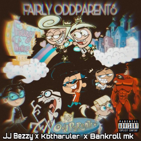 Fairly Odd Parents ft. jjbeezy & Bankroll_mk