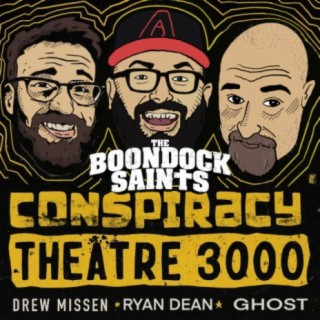 Conspiracy Theatre 3000 - Episode 14: The Boondock Saints (Breakdown)