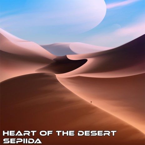 Heart of the Desert | Boomplay Music