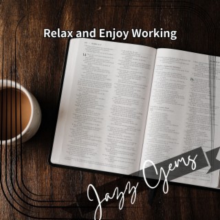 Relax and Enjoy Working