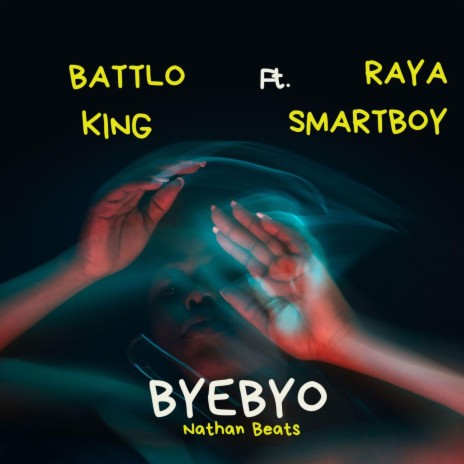 BYEBYO ft. Raya Smart Boy | Boomplay Music