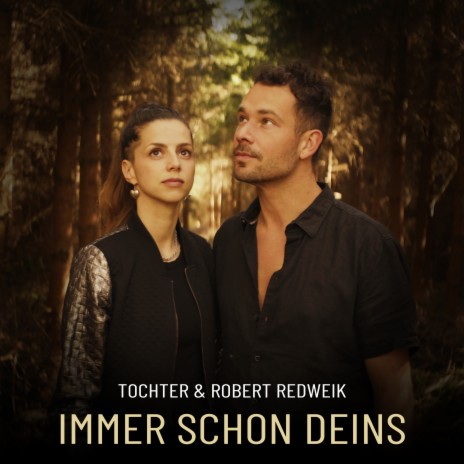 Immer schon Deins ft. TOCHTER | Boomplay Music