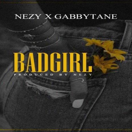 Badgirl ft. Gabbytane | Boomplay Music