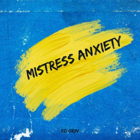 Mistress Anxiety | Boomplay Music