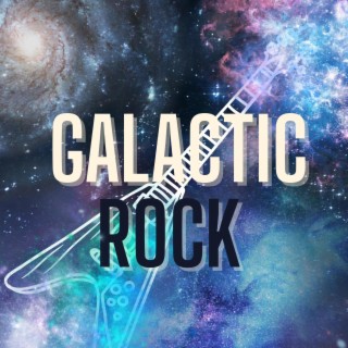 GALACTIC ROCK