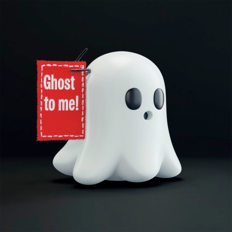 Ghost to Me!