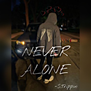 NEVER ALONE