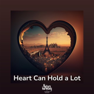 Heart Can Hold a Lot