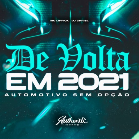 De Volta em 2021 - Automotivo Sem Opção ft. DJ CHRISL | Boomplay Music