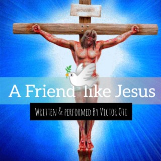 A friend like Jesus (Ore bi Jesu) lyrics | Boomplay Music