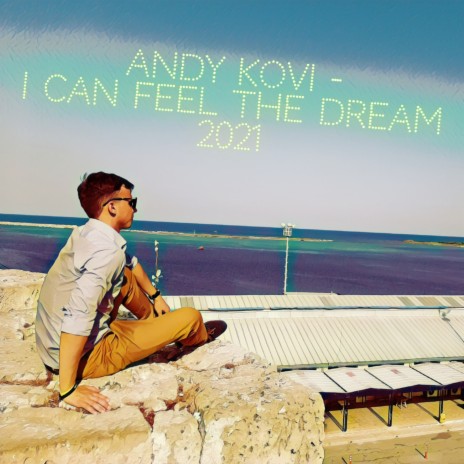 I Can Feel the Dream 2021 | Boomplay Music