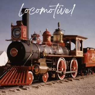 Locomotive!