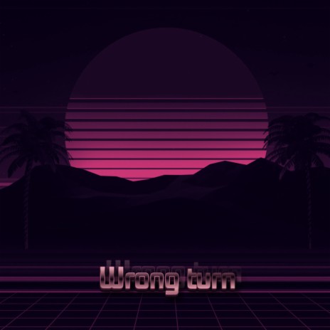 Wrong Turn | Boomplay Music