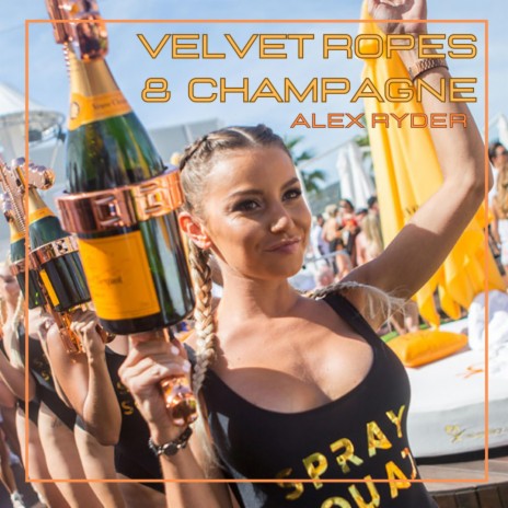 Velvet Ropes & Champagne | Boomplay Music