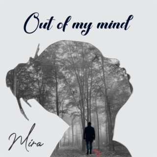 Out of my mind