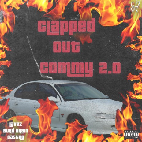 Clapped Out Commy 2.0 ft. Burd Brain & Castro | Boomplay Music