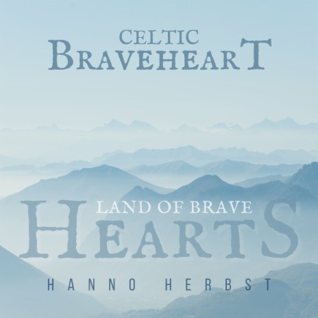 Celtic Braveheart - Land of Brave Hearts (Production Music) | Boomplay Music