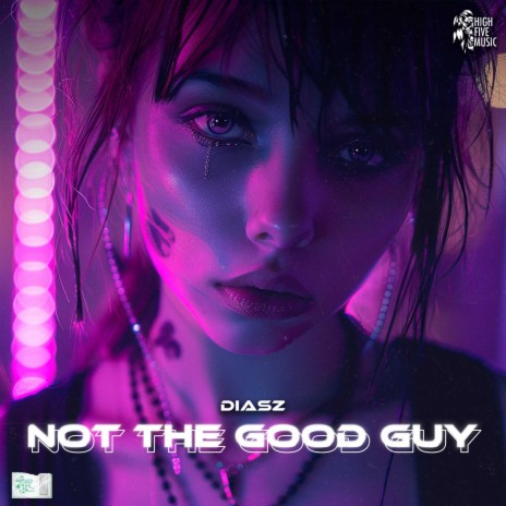 Not the Good Guy | Boomplay Music