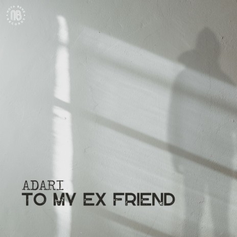 To My Ex Friend | Boomplay Music