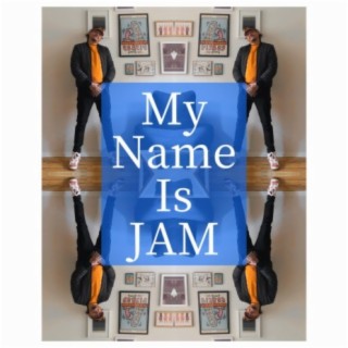 My Name Is Jam