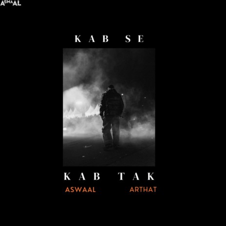 Kab Se Kab Tak ft. Arthat | Boomplay Music