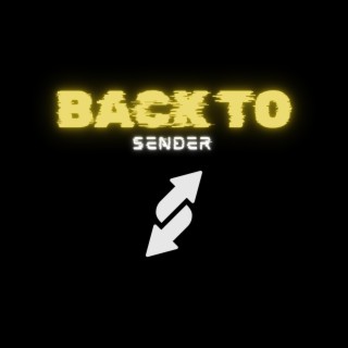 BACK TO SENDER ft. Jethi Dev lyrics | Boomplay Music