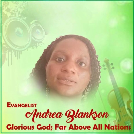 Glorious God; Far Above All Nations