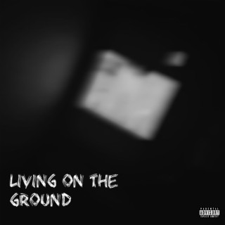 Living on the Ground