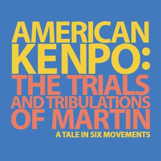 American Kenpo: The Trials and Tribulations of Martin